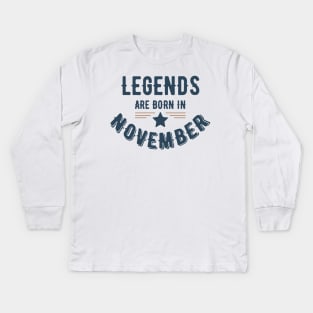 Legends Are Born In November Kids Long Sleeve T-Shirt